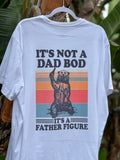 It’s Not A Dad Bod - Shirt