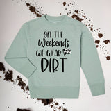 On Weekends We Wear Dirt - kids Crewneck Sweatshirt