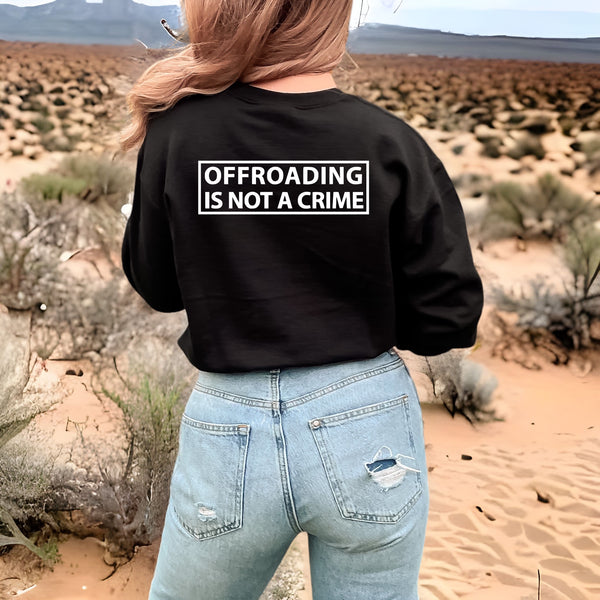 Off-Roading Is Not A Crime - Crewneck Sweatshirt