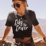 Dibs On The Driver - T-Shirt